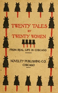 Twenty tales by twenty women: From real life in Chicago by Anonymous