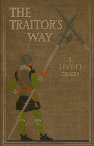 The traitor's way by S. (Sidney) Levett Yeats
