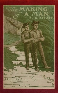 The making of a man by W. D. Flatt