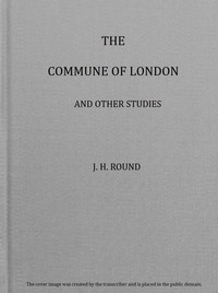 The Commune of London, and other studies by John Horace Round