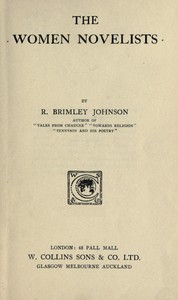 The women novelists by R. Brimley (Reginald Brimley) Johnson