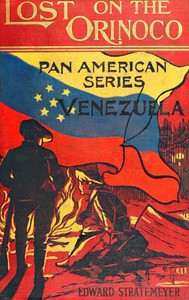 Lost on the Orinoco; or, American boys in Venezuela by Edward Stratemeyer