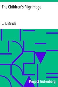 The Children's Pilgrimage by L. T. Meade