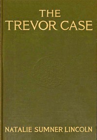 The Trevor case by Natalie Sumner Lincoln