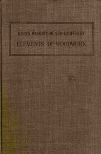 Elements of woodwork by Charles A. (Charles Albert) King