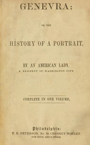 Genevra; or, the history of a portrait
by an American lady. A resident of Washington City. by G. G. (Genevieve Genevra) Fairfield