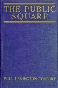 The Public Square by Will Levington Comfort