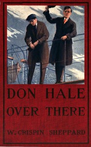 Don Hale Over There by W. Crispin (William Crispin) Sheppard