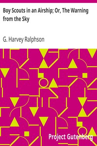 Boy Scouts in an Airship; Or, The Warning from the Sky by G. Harvey (George Harvey) Ralphson