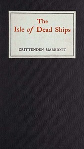 The isle of dead ships by Crittenden Marriott