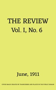 The Review, Vol. 1, No. 6, June 1911 by Various