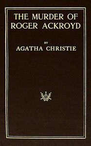 The murder of Roger Ackroyd by Agatha Christie