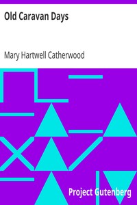 Old Caravan Days by Mary Hartwell Catherwood