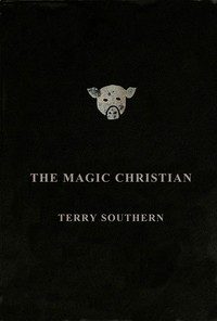 The Magic Christian by Terry Southern