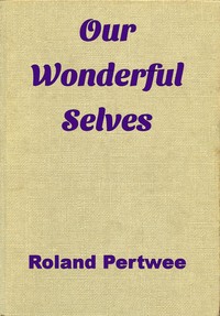 Our Wonderful Selves by Roland Pertwee