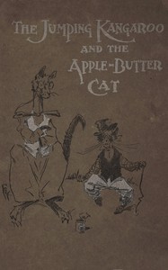 The jumping kangaroo and the apple butter cat by John Walker Harrington