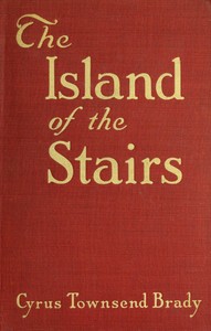 The island of the stairs by Cyrus Townsend Brady