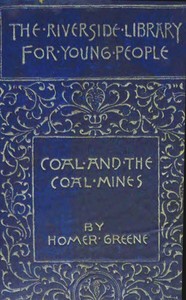 Coal and the coal mines by Homer Greene