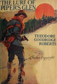The lure of Piper's Glen by Theodore Goodridge Roberts