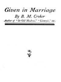 Given in Marriage by B. M. (Bithia Mary) Croker