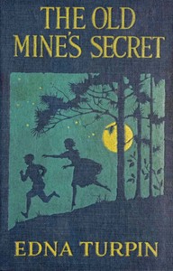 The old mine's secret by Edna Henry Lee Turpin