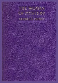 The woman of mystery by Georges Ohnet