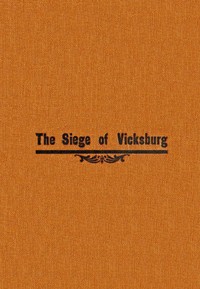 The siege of Vicksburg, from the diary of Seth J. Wells by Seth J. (Seth James) Wells