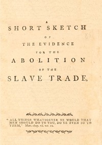 A short sketch of the evidence for the abolition of the slave trade, delivered before a committee of the House of Commons by William Bell Crafton