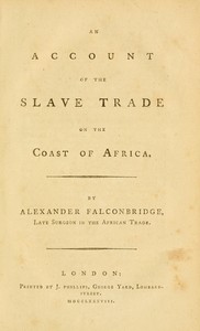 An account of the slave trade on the coast of Africa by Alexander Falconbridge