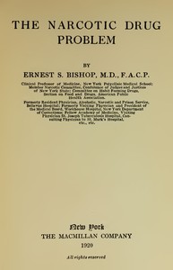 The narcotic drug problem by Ernest S. (Ernest Simons) Bishop