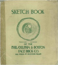 Sketchbook of the Philadelphia & Boston Face Brick Co. by Philadelphia & Boston Face Brick Co.