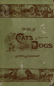 Book of cats and dogs, and other friends, for little folks by James Johonnot