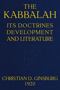 The Kabbalah: its doctrines, development, and literature by Christian D. (Christian David) Ginsburg