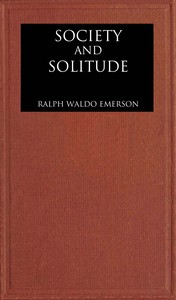 Society and solitude: Twelve chapters by Ralph Waldo Emerson