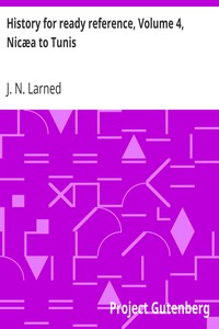 History for ready reference, Volume 4, Nicæa to Tunis by J. N. (Josephus Nelson) Larned