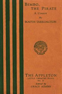 Bimbo, the pirate: A comedy by Booth Tarkington
