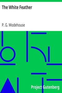 The White Feather by P. G. (Pelham Grenville) Wodehouse