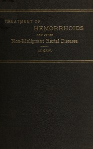 Treatment of hemorrhoids, and other non-malignant rectal diseases by W. P. (William Penn) Agnew
