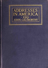 Addresses in America, 1919 by John Galsworthy