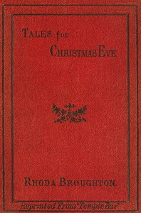 Tales for Christmas Eve by Rhoda Broughton