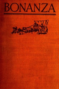 Bonanza: A story of the Gold Trail by William MacLeod Raine