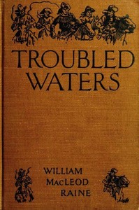 Troubled Waters by William MacLeod Raine