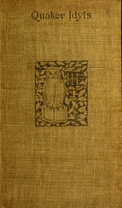 Quaker idyls by Sarah M. H. Gardner
