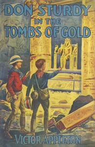 Don Sturdy in the tombs of gold; or, The old Egyptian's great secret by Victor Appleton