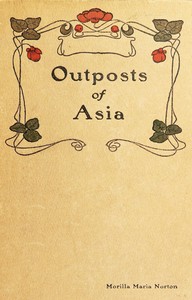 Outposts of Asia by Morilla Maria Norton