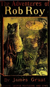 The adventures of Rob Roy by James Grant