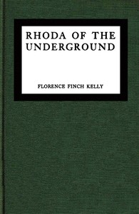 Rhoda of the Underground by Florence Finch Kelly