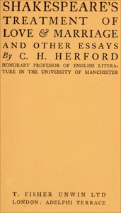 Shakespeare's treatment of love & marriage, and other essays by C. H. (Charles Harold) Herford