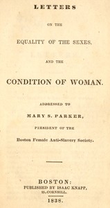 Letters on the equality of the sexes, and the condition of woman by Sarah Grimké