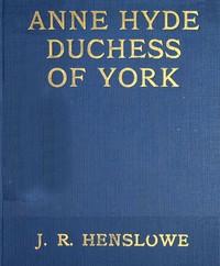 Anne Hyde, Duchess of York by J. R. Henslowe
